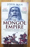 The Mongol Empire. Genghis Khan, his heirs and the founding of modern China