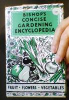 Bishop's Concise Gardening Encyclopedia