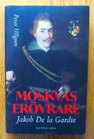 Moskvas er&ouml;vrare: Jakob de la Gardie