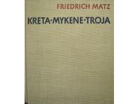Kreta, Mykene, Troja. Die Minoische und die Homerische Welt. Grosse Kulturen der Fr&uuml;hzeit