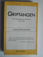 Gript&aring;ngen : hur organisationen p&aring;verkar m&auml;nniskan