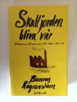 Skall jorden bliva v&aring;r : dokument&auml;rroman fr&aring;n &aring;ren 1884-86