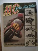 MC fr&aring;n alla tider : [100 &aring;r med motorcykeln]