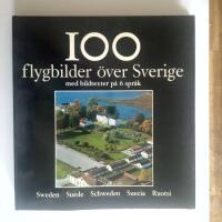 100 flygbilder över Sverige : [med bildtexter på 6 språk] : [Sweden Suède Schweden Suecia Ruotsi]
