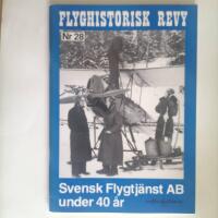 Flyghistorisk revy nr: 28 - Svensk Flygtj&auml;nst under 40 &aring;r