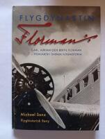Flygdynastin Florman - Carl, Adrian och Bertil Florman - pionj&auml;rer i svensk flyghistoria