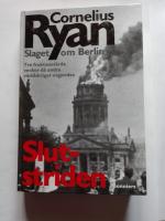 Slutstriden : slaget om Berlin 16 april-2 maj 1945
