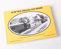 15 &aring;r med j&auml;rnv&auml;g som hobby. En bildber&auml;ttelse om Anten-Gr&auml;fsn&auml;s J&auml;rnv&auml;g 1965-1980