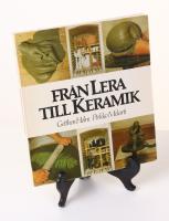 Fr&aring;n lera till keramik. Grundbok f&ouml;r studiecirklar och hemmabruk