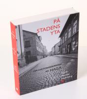 P&aring; stadens yta. Om historiceringen av Haga