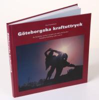 G&ouml;teborgska kraftuttryck. En ber&auml;ttelse om hur energin och andra drivkrafter f&ouml;r&auml;ndrat G&ouml;teborg under 200 &aring;r