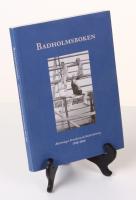 Badholmsboken. Aktiebolaget Bovallstrands Badinr&auml;ttning 1910-2010