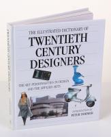 The Illustrated Dictionary of Twentieth Century Designers. The key personalities in design and the applied arts