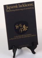 Japansk lackkonst. Tillverkning, dekorering och anv&auml;ndning. Lackarbeten f&ouml;r teceremonien