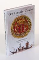 Om Kung&auml;lv i Norden. Historia och s&auml;gner kring bygden