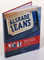 &Auml;lskade jeans. Jeansens historia synad i s&ouml;mmarna