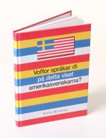Voffor spr&aring;kar di p&aring; detta viset amerikasvenskarna?