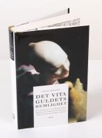 Det vita guldets hemlighet. Den m&auml;rkliga och dramatiska ber&auml;ttelsen om hur europ&eacute;erna l&auml;rde sig att tillverka porslin 