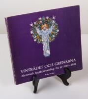 Vintr&auml;det och grenarna. Mariestads Baptistf&ouml;rsamling 100 &aring;r 1884-1984