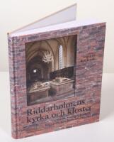 Riddarhokmens kyrka och kloster. Varf&ouml;r &auml;r Sveriges kungar begravda hos franciskanerna?