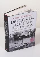 De gl&ouml;mda blockadbrytarna. Krigsdramatik p&aring; den svenska v&auml;stkusten 1939-1945