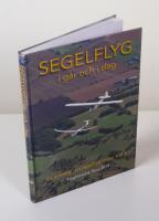 Segelflyg i g&aring;r och i dag. En antologi om segelflyg under 100 &aring;r. Flyghistorisk Revy 2019