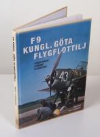F 9. Kungl. G&ouml;ta Flygflottilj - m&auml;nniskor - milj&ouml;er - maskiner