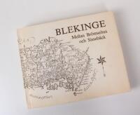 Blekinge. Mellan Br&ouml;msehus och Sisseb&auml;ck. En kulturhistorisk kr&ouml;nika f&ouml;r envar 