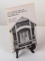 Vad folket byggde. Ett utkast till folkr&ouml;relsernas byggnadshistoria