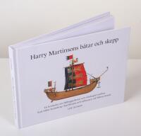 Harry Martinsons b&aring;tar och skepp. En ber&auml;ttelse om b&aring;tbyggarkonst och v&auml;nskapen mellan Karl Albin Str&ouml;mberg i Karlshamn och sj&ouml;fararen vid Sillens strand