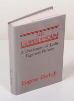 Nil Desperandum. A Dictionary of Latin Tags and Phrases