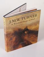 J.M.W. Turner. A Wonderful Range of Mind