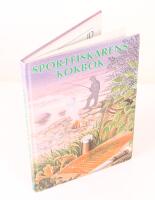 Sportfiskarens kokbok. Om fr&ouml;jden att sportfiska och tillaga sin f&aring;ngst 
