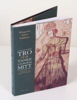 Tro och tanke i Europas mitt. Brytpunkter och gr&auml;ns&ouml;verskridanden i &ouml;stra Europas religions- och kulturlandskap 