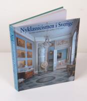 Nyklassicismen i Sverige. Svenska m&ouml;belstilar och interi&ouml;rer 1770-1850. Med katalog &ouml;ver m&ouml;beltyper och -stilar och f&ouml;rteckning &ouml;ver arkitekter, konstn&auml;rer och konsthantverkare 