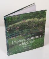 Impressionisternas tr&auml;dg&aring;rdar. Id&eacute;er och inspiration fr&aring;n impressionisternas tr&auml;dg&aring;rdar och m&aring;leri