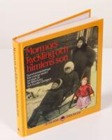 Mormors kyckling och himlens son. Barndomsskildringar fr&aring;n m&aring;nga l&auml;nder samlade av Siv Wideberg och Gunilla Lundgren