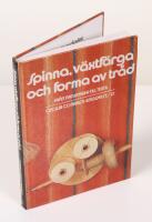 Spinna, v&auml;xtf&auml;rga och forma av tr&aring;d. Fr&aring;n naturfiber till texil