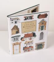 Village buildings of Britain. Foreword by the HRH The Prince of Wales