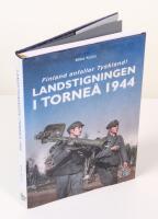 Landstigningen i Torne&aring; 1944. Finland anfaller Tyskland!