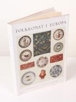 Folkkonst i Europa. Omkring 1500 bilder av ornament, broderier, mattor, v&auml;vnader, keramik, fajans, stengods, tr&auml;- och metallarbeten 