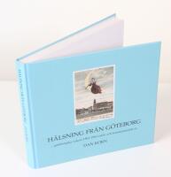 H&auml;lsning fr&aring;n G&ouml;teborg - g&ouml;teborgska vykort 1891-1960 valda och kommenterade av Dan Korn