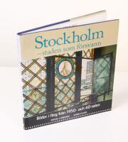 Stockholm - staden som f&ouml;rsvann. Bilder i f&auml;rg fr&aring;n 1950- och 60-talen