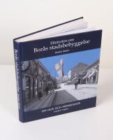 Historien om Bor&aring;s stadsbebyggelse. Andra delen. Om hus och m&auml;nniskor.