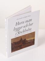 Huru man bygger och bor i Stockholm. Byggm&auml;starnas Stockholm f&ouml;r 100 &aring;r sedan
