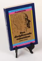 Famtidsbilder. Den disciplinerade m&auml;nniskan. Slutrapport fr&aring;n projektet. V&auml;rderingsf&ouml;rskjutningar i det svenska samh&auml;llet