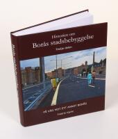 Historien om Bor&aring;s stadsbebyggelse. Tredje delen. P&aring; v&auml;g mot ett annat Bor&aring;s
