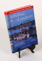 Arholma-Landsort. Med Gotland.160 nyritade naturhamnar, 54 g&auml;sthamnar, klubbholmar, historia och sev&auml;rdheter, krogar m.m.