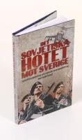Det sovjetiska hotet mot Sverige. Sovjetisk planering och svenskt invasionsf&ouml;rsvar. Vad hade h&auml;nt?