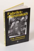 Fabriksm&auml;nniskan. Erik Johansson - tidernas ber&auml;ttare